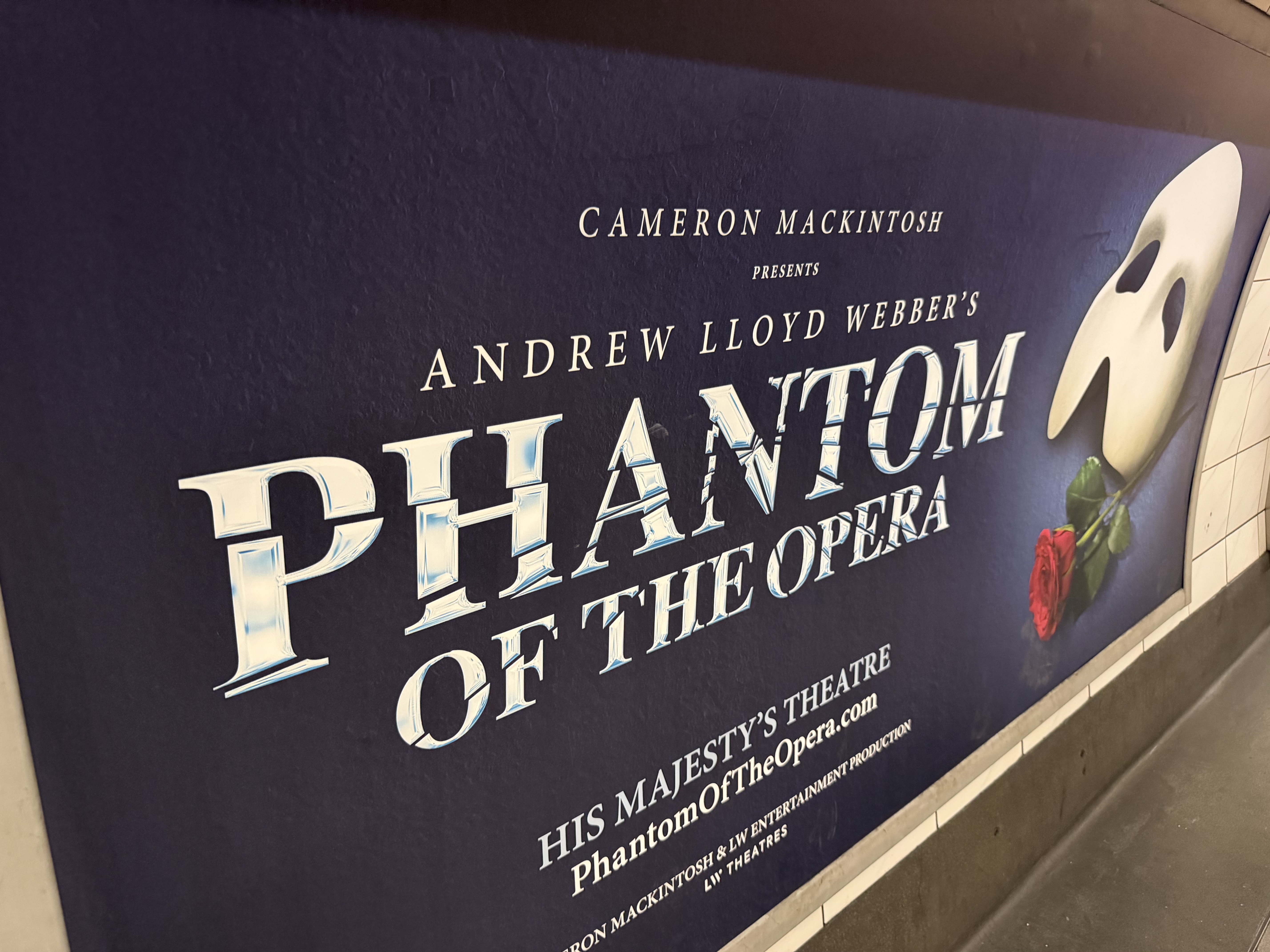 The signs were up all over London on the Phantom of the Opera